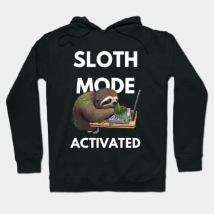 Sleepy Sloth Mode Activated Hoodie